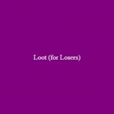 Loot for Losers