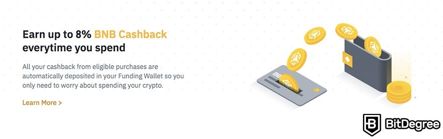 Binance cashback card: up to 8% BNB cashback.