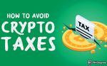 Làm thế nào để tránh thuế crypto?