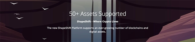 Ulasan Shapeshift Exchange: Mendukung lebih dari 50 aset.