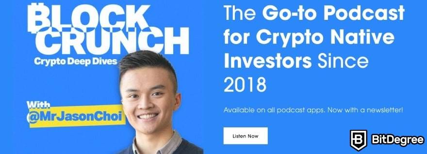 Best crypto podcast: Blockcrunch Crypto Deep Dives.