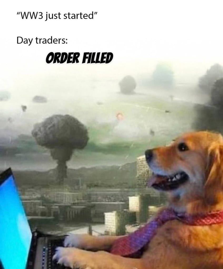 Meme about day traders prioritizing profits during chaotic events.