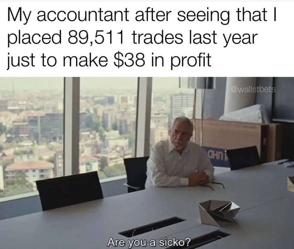 Meme about the absurdity of making minimal profit from excessive trading.