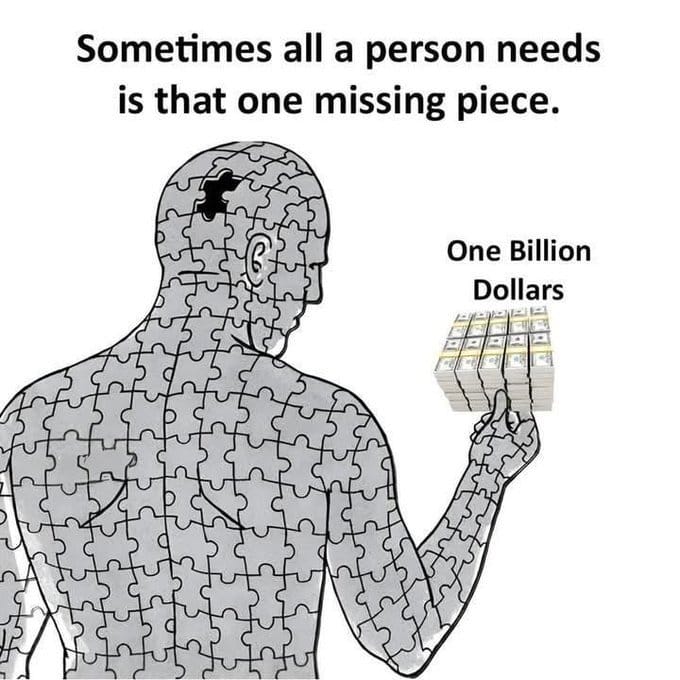 Meme about seeking fulfillment through material wealth and missing pieces in life.
