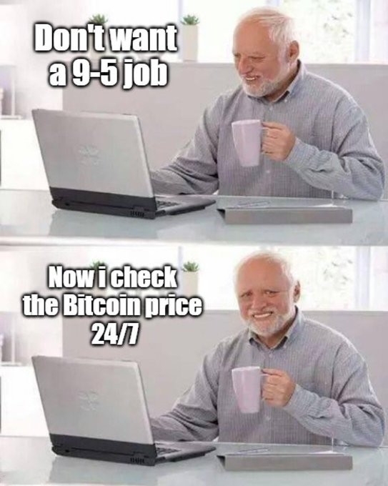 Don't want 9-5 but I check BTC price 24-7