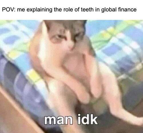Explaining the role of teeth in global finance