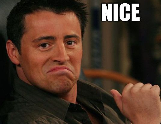 Joe from Friends nice meme