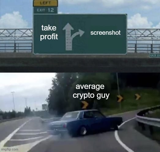 Meme about screenshotting instead of taking profits