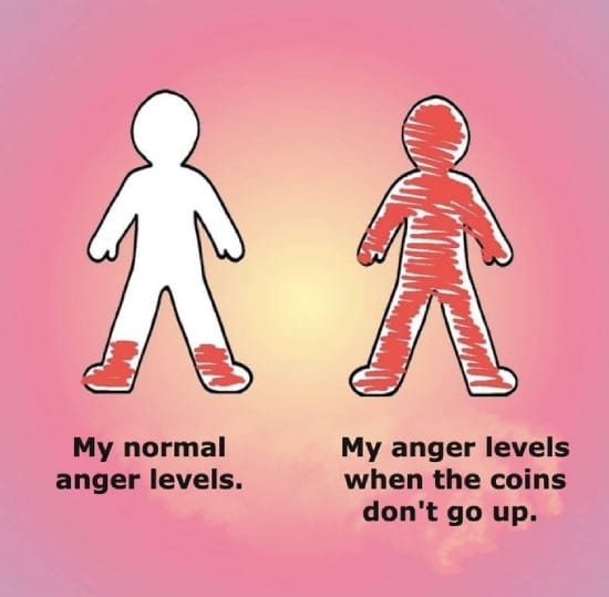 Meme about my anger levels normally vs. when the coins don't go up