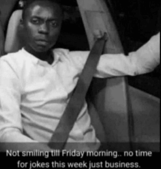 Meme about not smiling until Friday