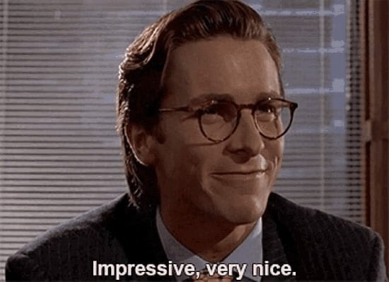 Meme about Patrick Bateman being impressed