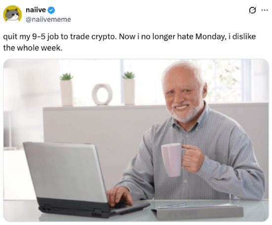 Meme about quitting 9-5 to trade crypto