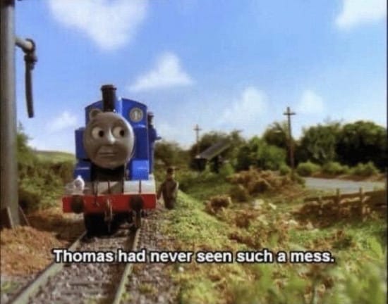 Meme about Thomas the Train Engine seeing a mess