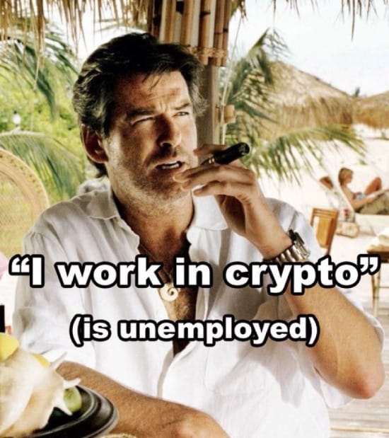 Meme about working in crypto meaning unemployment