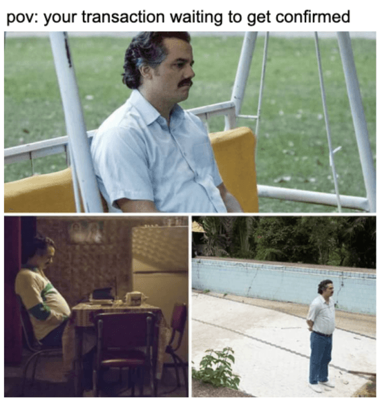 Meme about your transaction waiting to get confirmed