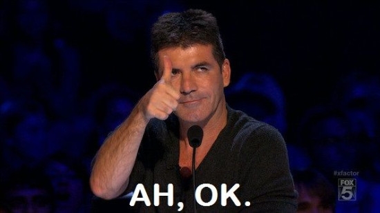 Simon Cowell "Ah, ok"