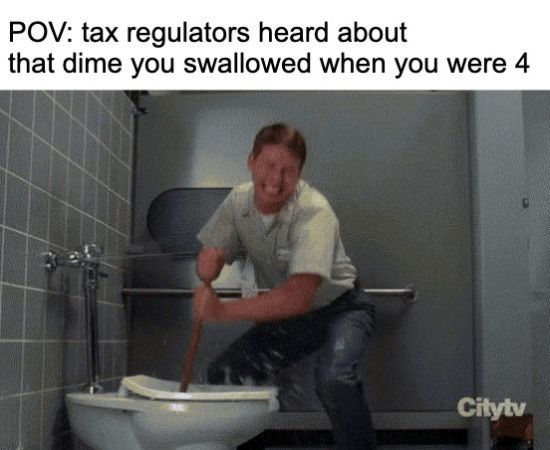 Tax regulators hearing about a dime you swallowed