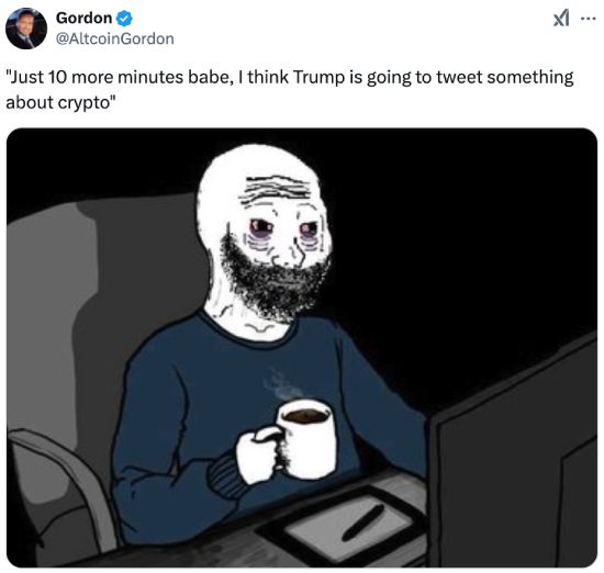 Waiting until Donald Trump posts about crypto