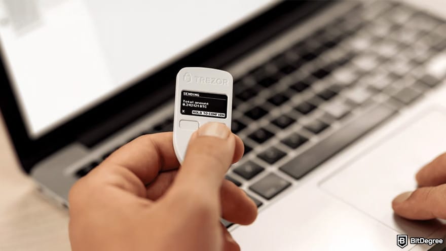 Cold wallet: Trezor Model One.