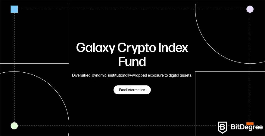 Crypto index fund: Galaxy Crypto Index Fund.