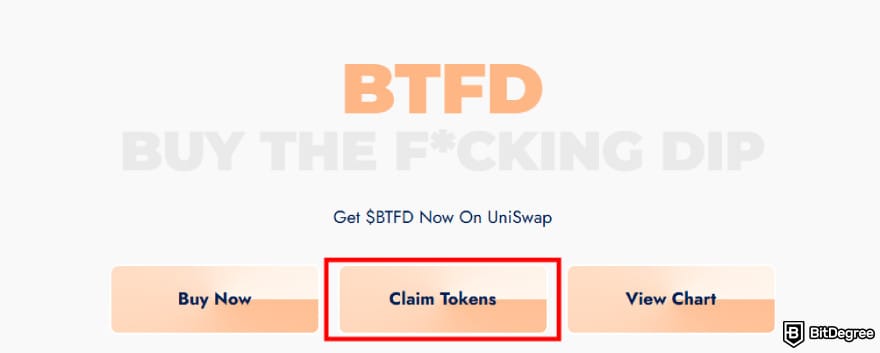 How to buy BTFD coin: the [Claim Tokens] button at the top of BTFD.io website.