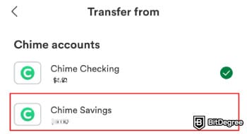 How to transfer money from Chime to bank account: [Chime Savings] as an option under the Transfer from menu.