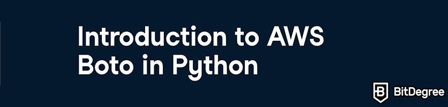 DataCamp Data Engineer: The Introduction to AWS Boto in Python course.