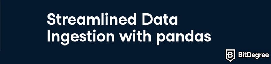 DataCamp Data Engineer: The Streamlined Data Ingestion with pandas course.