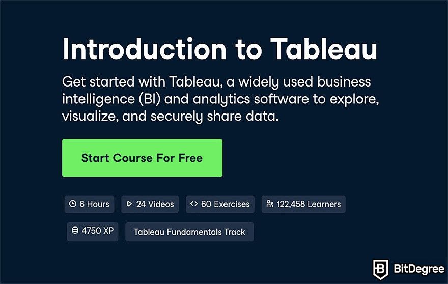 DataCamp Tableau: The Introduction to Tableau course.