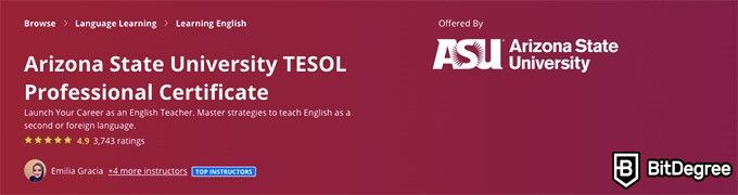 Online teaching courses: Arizona state University TESOL professional certificate.