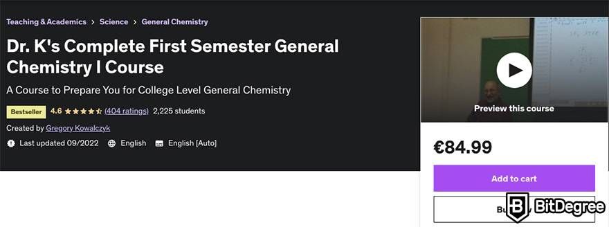 Online chemistry courses: the Dr. K's Complete First Semester General Chemistry I Course on Udemy.