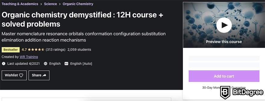 Online chemistry courses: the Organic chemistry demystified : 12H course + solved problems course on Udemy.