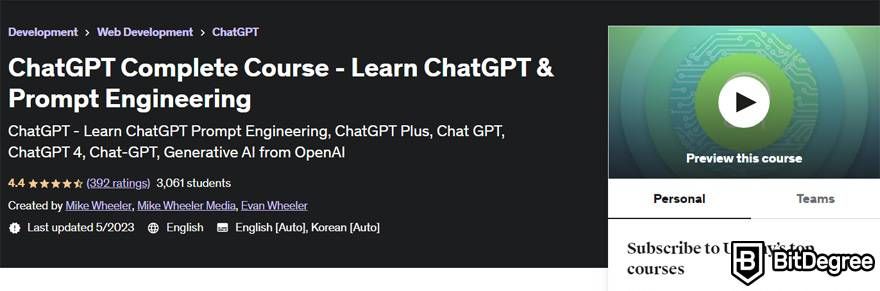 Where to learn ChatGPT: the ChatGPT Complete Course - Learn ChatGPT & Prompt Engineering course on Udemy.