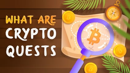 What Are Crypto Quests? EASIEST Ways to Earn Rewards Explained What Are Crypto Quests? EASIEST Ways to Earn Rewards Explained